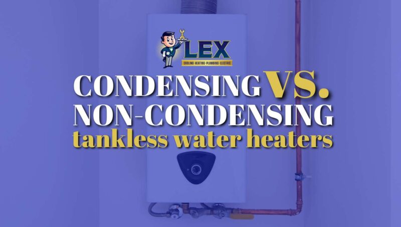 Condensing vs Non-Condensing Tankless Water Heater